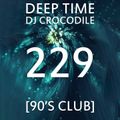 Deep Time 229 [90s club]