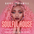 Soulful House 14.02.2023 - Sexy Soulful & Afro Grooves !