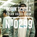 Robin Schulz | Sugar Radio 299