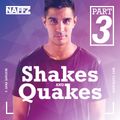 Naffz - Shakes And Quakes #3