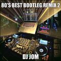 80's Best Bootleg Remix 2