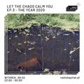 RADIO KAPITAŁ: Let the Chaos Calm You - Ep. 3, The Year 2020 (2021-02-09)