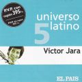 Víctor Jara: Universo Latino 5. 8431588903728. Eurotropical Muxxic. 2001. España