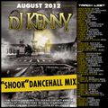 DJ Kenny 'SHOOK' Dancehall Mix Aug 2012