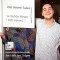 Old Wives Tales with Aaron L b2b Bobby Myseh - Saturday 15th January 2022