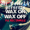 DJ FORCE 14 PRESENTS: DJ RECTANGLE WEST COAST RAP KING WAX ON WAX OFF ONE OF MY TOP THREE DJ'S