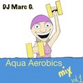 Marco's Aqua Aerobics mix vol.1 - Dj Marc G.