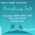 Steve Optix Presents Amkucha on Kane FM 103.7 - Week 128