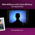 Mike Williams w/Anita Whitney - The Hypnosis Box