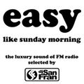 Easy Like Sunday Morning - Easy Listening Grooves Selected by DJ San Fran