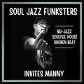 Soul Jazz Funksters Invites - Manny - Nu-Jazz - Soul - House - Broken Beats