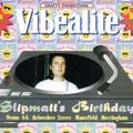 Slipmatt - Vibealite (Slipmatts birthday) 21/04/95
