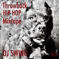 Throwback HIP HOP Mixtape 001 - Mixed by DJ SWING