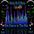 Hits Dance in The Mix - Remix By Dj Maria - 2014 - Vol.21