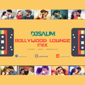 Bollywood Lounge Mix - DJ Salim - Romantic Love Songs Mashup