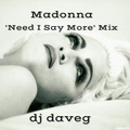 Madonna - 'Need I Say More' Mix