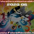 Future Records Future Dance Weekend Mix 2020.6