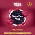 The Double Trouble Mixxtape 2019 Volume 34 Valentine's Fever Edition