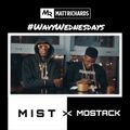 #WavyWednesdays MIX026: MIST x MOSTACK | @DJMATTRICHARDS