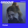 Groove Podcast 387 - Violet