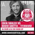 Eden Shalev vs David Guetta - Titanium (DJ Скай & DJ Zak Mash-Up)