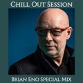 Chill Out Session 105 (Brian Eno Special Mix)