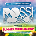 Rossi Hodgson - Volume 07 Summer Club Mash Up's 2021