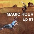MAGIC HOUR Ep. 81 (the evilest fucking tunes of all time PT ONE 2/12/2021)