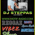DJ Steppas - Reggae Vibez Show - Motif Radio (11-9-22)