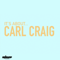 It's About... Carl Craig - 25 Juin 2020