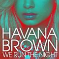 HAVANA BROWN - WE RUN THE NIGHT ( LEONARDO KALLS UPGRADE MIX )