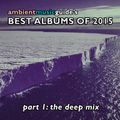Ambient Music Guide's Best Albums of 2015 Part 1 - Deep Mix