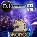 DJ El Chico Mezcla Grupo Bronco Mix Parte1 2017.mp3