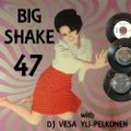Big Shake – tease 47 – Dj Vesa Yli-Pelkonen – Let's Shake, Baby