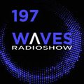 WAVES #197 - TRISTESSE CONTEMPORAINE & WOLVENNEST by BLACKMARQUIS - 10/6/18
