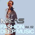 DJ MIKAS - DEEP IN FASHION - VOL.02 - 2021 .