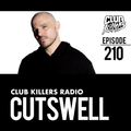 Club Killers Radio #210 - Cutswell