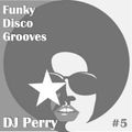 DJ Perry FunkyDiscoGrooves Volume 5