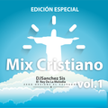 Edición Especial Mix Cristiano vol.1 By DJSanchezSis (SR)
