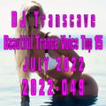 ▶▶ DJ Transcave - Beautiful Trance Voice Top 15 (2022) - 049 - July 2022 ◄◄