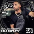 Mista Bibs - #BlockParty Episode 150 (B Young, Lil Mosey, Kranium, Aitch, T-Pain, Blueface, Koomz)