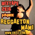Reggaeton Mami Mixtape 2k16