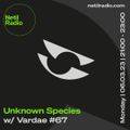 Uknknown Species #67 w/ Vardae - 6th March 2023
