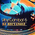 DJ Rectangle - VINYL COMBAT 6 (2019) [Read Description]