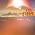 A Dive Into Trance 038 (Psy, Tech & Uplifting Trance Mix)