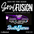Soul Fusion Promo Mix - Brother James - Ready For The 2 0 2 4 !!!