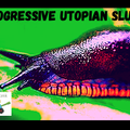 Progressive Utopian Slugz