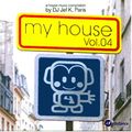 MY HOUSE Vol.04 [A House Music Compilation By DJ Jef K, Paris]
