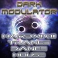 HARD MIX III (Trance/Dance/House) From DJ DARK MODULATOR