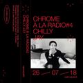 Chrome À La Radio #04 Chilly Jay Dj set